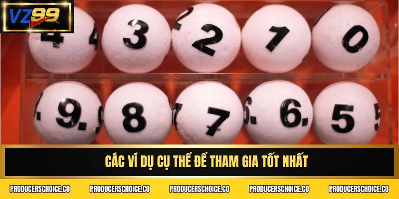 Các ví dụ cụ thể để tham gia tốt nhất