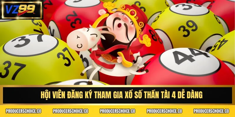 Hội viên đăng ký tham gia Xổ Số Thần Tài 4 dễ dàng