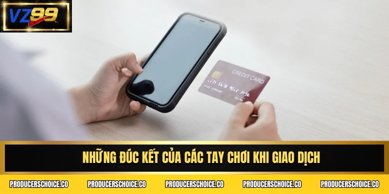 Những đúc kết của các tay chơi khi giao dịch
