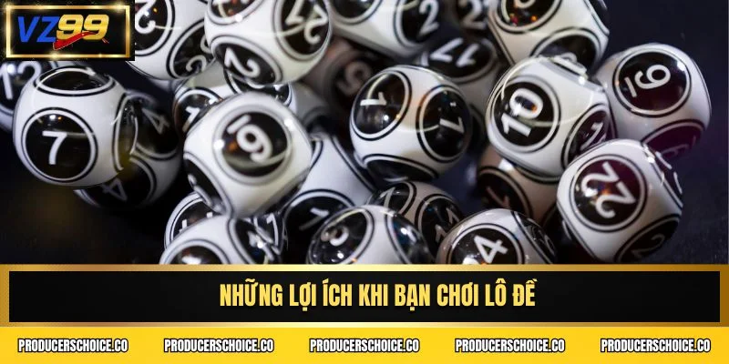 Những lợi ích khi bạn chơi lô đề